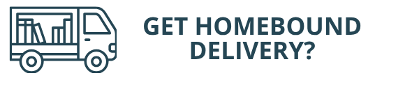 how do I get homebound delivery?