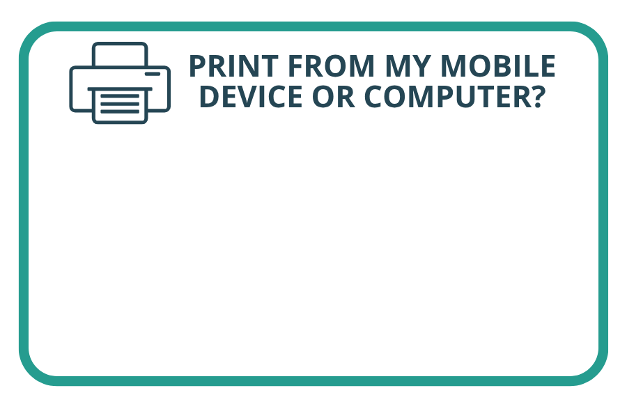 how do I print from my mobile device or computer?
