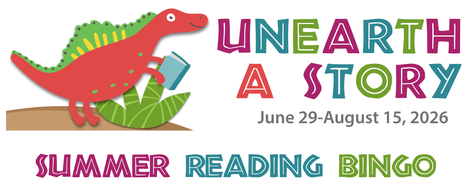 Unearth a Story June 29-August 15 summer reading bingo for adults and teens